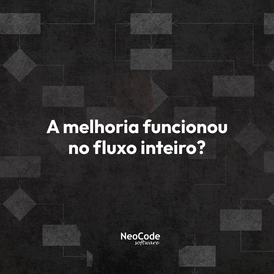 Melhoria contínua: como impedir que o problema migre para outra etapa
